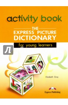 The Express Picture Dictionary for Young Learners. Activity Book