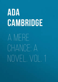 A Mere Chance: A Novel. Vol. 1