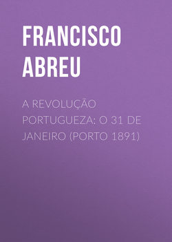 A Revolução Portugueza: O 31 de Janeiro (Porto 1891)
