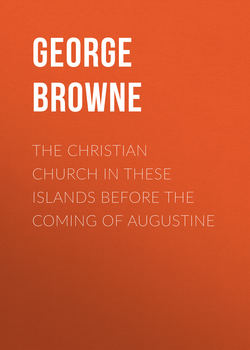 The Christian Church in These Islands before the Coming of Augustine