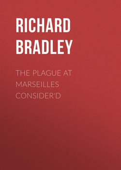 The Plague at Marseilles Consider'd