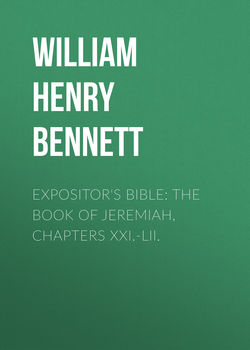 Expositor's Bible: The Book of Jeremiah, Chapters XXI.-LII.