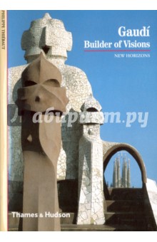 Gaudi. Builder Of Visions