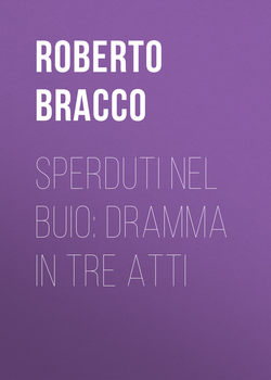 Sperduti nel buio: Dramma in tre atti