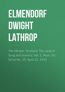 The Mentor: Scotland, The Land of Song and Scenery, Vol. 1, Num. 10, Serial No. 10, April 21, 1913