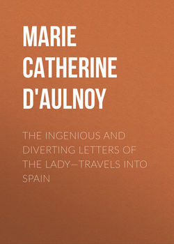 The Ingenious and Diverting Letters of the Lady—Travels into Spain