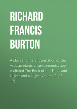 A plain and literal translation of the Arabian nights entertainments, now entituled The Book of the Thousand Nights and a Night, Volume 2 (of 17)