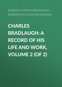 Charles Bradlaugh: a Record of His Life and Work, Volume 2 (of 2)