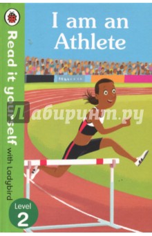 I am an Athlete. Read It Yourself with Ladybird. Level 2