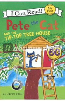 Pete the Cat and the Tip-Top Tree House. My First. Shared Reading