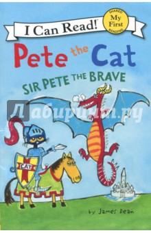Pete the Cat. Sir Pete the Brave. My First. Shared Reading