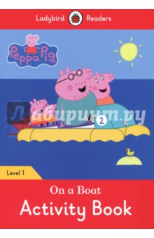 Peppa Pig. On a Boat. Activity Book. Level 1