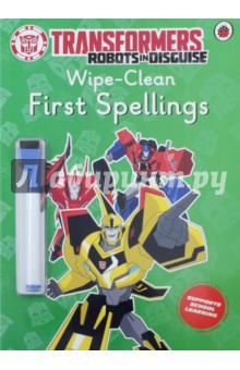 Transformers. Robots in Disguise. Wipe-Clean First Spellings