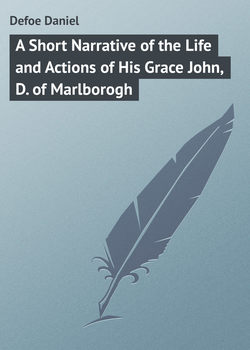 A Short Narrative of the Life and Actions of His Grace John, D. of Marlborogh