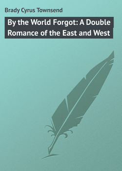 By the World Forgot: A Double Romance of the East and West