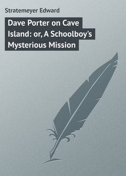 Dave Porter on Cave Island: or, A Schoolboy's Mysterious Mission