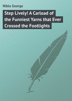 Step Lively! A Carload of the Funniest Yarns that Ever Crossed the Footlights