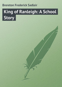 King of Ranleigh: A School Story