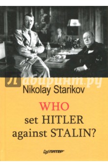 Who set Hitler against Stalin?