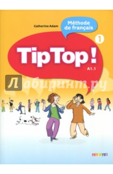 Tip Top! 1. A1.1. Methode de francais
