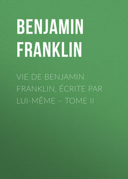 Vie de Benjamin Franklin, écrite par lui-même – Tome II