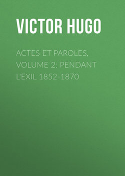 Actes et Paroles, Volume 2: Pendant l'exil 1852-1870