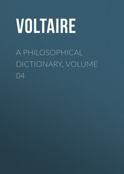 A Philosophical Dictionary, Volume 04