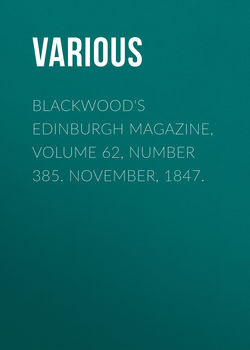 Blackwood's Edinburgh Magazine, Volume 62, Number 385. November, 1847.