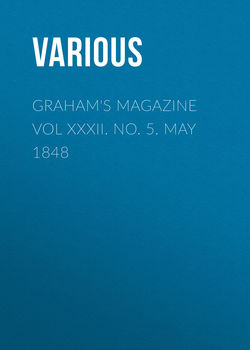 Graham's Magazine Vol XXXII.  No. 5.  May 1848