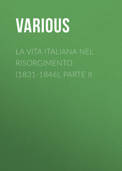 La vita Italiana nel Risorgimento (1831-1846), parte II