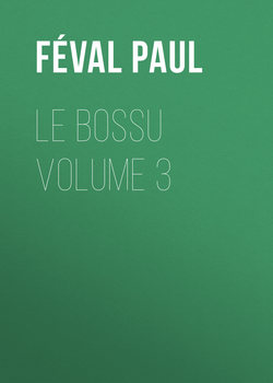 Le Bossu Volume 3