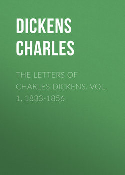 The Letters of Charles Dickens. Vol. 1, 1833-1856 