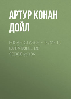Micah Clarke – Tome III. La Bataille de Sedgemoor