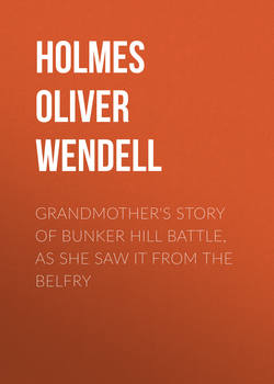 Grandmother's Story of Bunker Hill Battle, as She Saw it from the Belfry