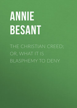 The Christian Creed; or, What it is Blasphemy to Deny