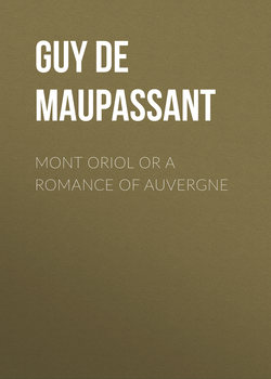 Mont Oriol or A Romance of Auvergne