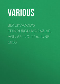 Blackwood's Edinburgh Magazine, Vol. 67, No. 416, June 1850