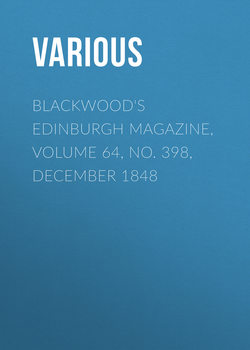 Blackwood's Edinburgh Magazine, Volume 64, No. 398, December 1848