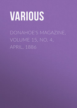 Donahoe's Magazine, Volume 15, No. 4, April, 1886