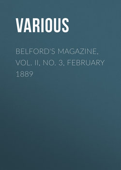 Belford's Magazine, Vol. II, No. 3, February 1889