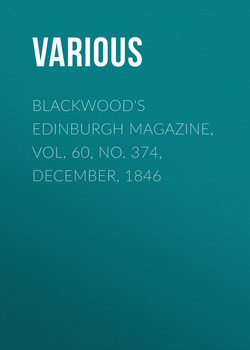 Blackwood's Edinburgh Magazine, Vol. 60, No. 374, December, 1846