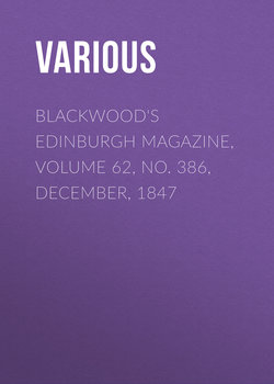 Blackwood's Edinburgh Magazine, Volume 62, No. 386, December, 1847