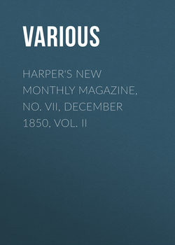 Harper's New Monthly Magazine, No. VII, December 1850, Vol. II