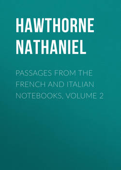 Passages from the French and Italian Notebooks, Volume 2