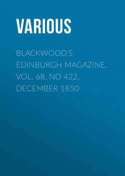 Blackwood's Edinburgh Magazine, Vol. 68, No 422, December 1850