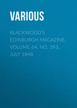 Blackwood's Edinburgh Magazine, Volume 64, No. 393, July 1848