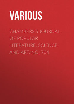 Chambers's Journal of Popular Literature, Science, and Art, No. 704