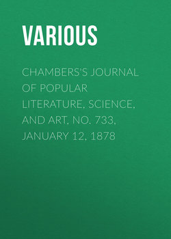 Chambers's Journal of Popular Literature, Science, and Art, No. 733, January 12, 1878