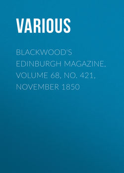 Blackwood's Edinburgh Magazine, Volume 68, No. 421, November 1850