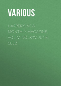 Harper's New Monthly Magazine, Vol. V, No. XXV, June, 1852